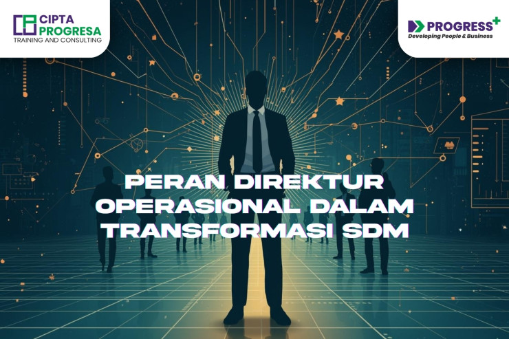 Peran Direktur Operasional dalam Transformasi SDM dan Penguatan Human Capital